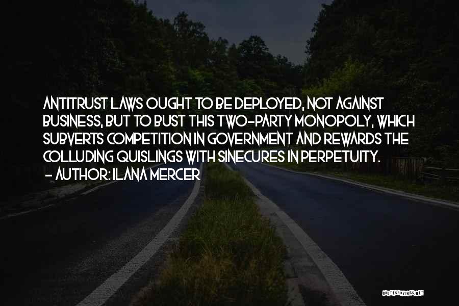 Antitrust Laws Quotes By Ilana Mercer