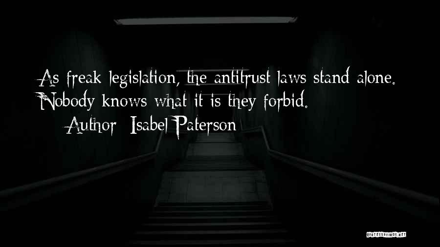 Antitrust Laws Quotes By Isabel Paterson