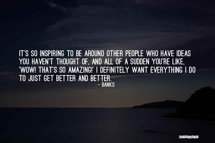 Antjam Quotes By Banks Antjam Quotes By Banks