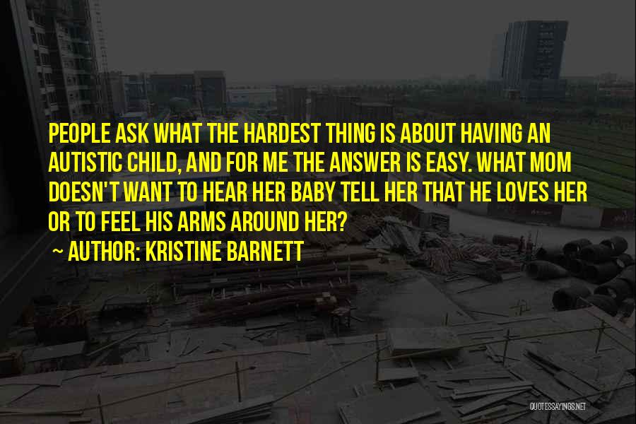 Antjay Quotes By Kristine Barnett