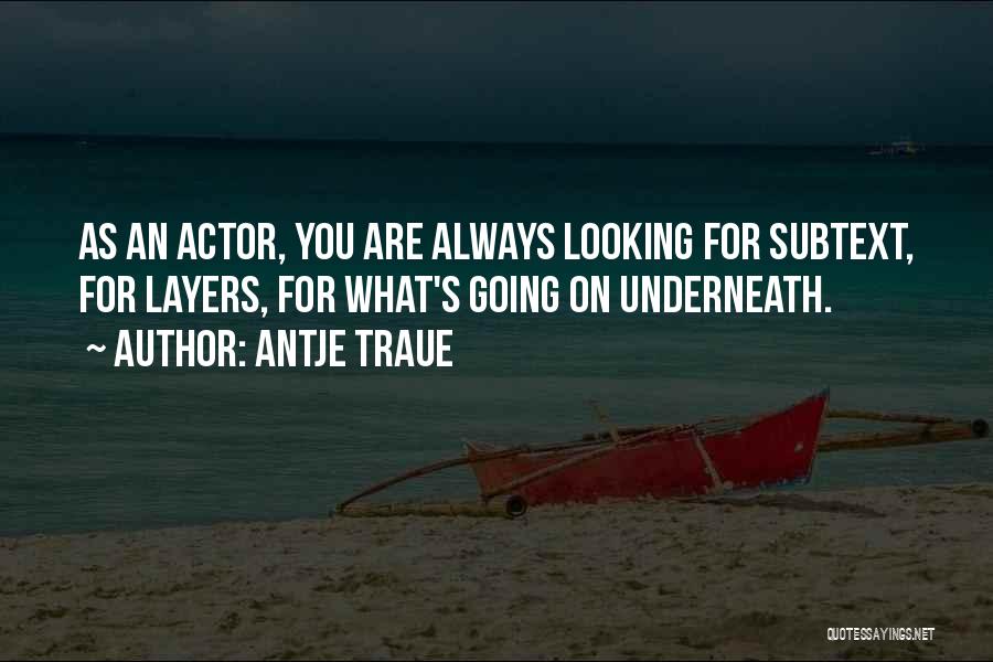 Antje Traue Quotes 603420