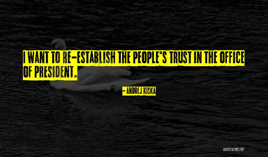 Antofita Quotes By Andrej Kiska Antofita Quotes By Andrej Kiska