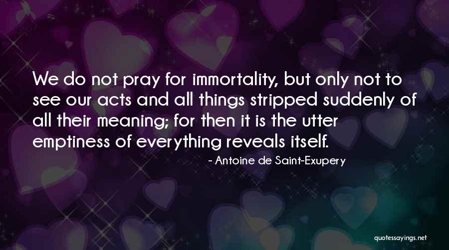 Antoine De Saint Quotes By Antoine De Saint-Exupery