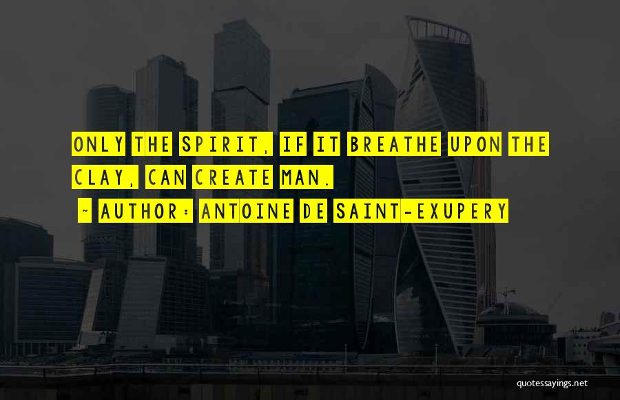 Antoine De Saint Quotes By Antoine De Saint-Exupery