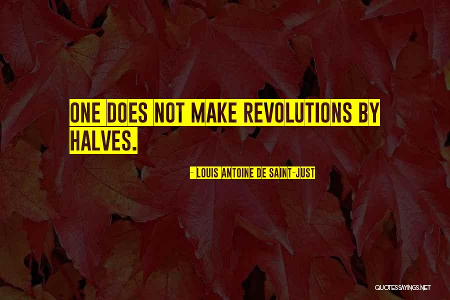 Antoine De Saint Quotes By Louis Antoine De Saint-Just Antoine De Saint Quotes By Louis Antoine De Saint-Just