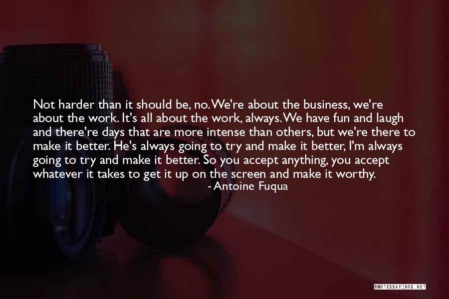 Antoine Fuqua Quotes 1927502