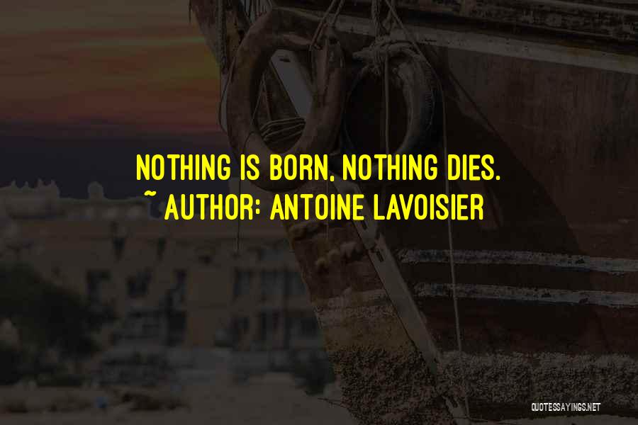 Antoine Lavoisier Quotes 2231535