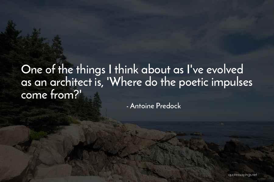 Antoine Predock Quotes 2119641 Antoine Predock Quotes 2119641