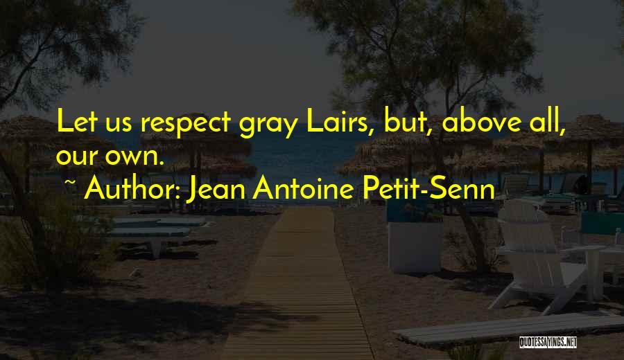 Antoine Quotes By Jean Antoine Petit-Senn