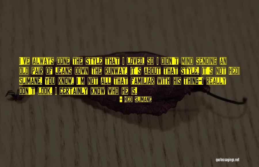 Antoinette Frank Quotes By Hedi Slimane Antoinette Frank Quotes By Hedi Slimane