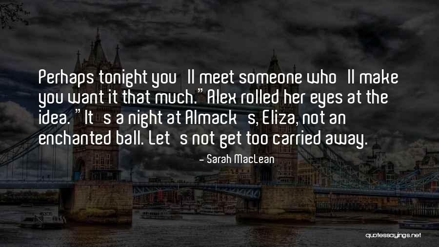 Antojado Quotes By Sarah MacLean Antojado Quotes By Sarah MacLean