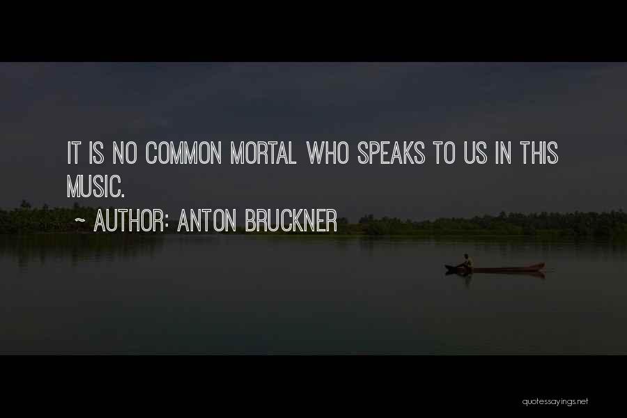 Anton Bruckner Quotes 101460