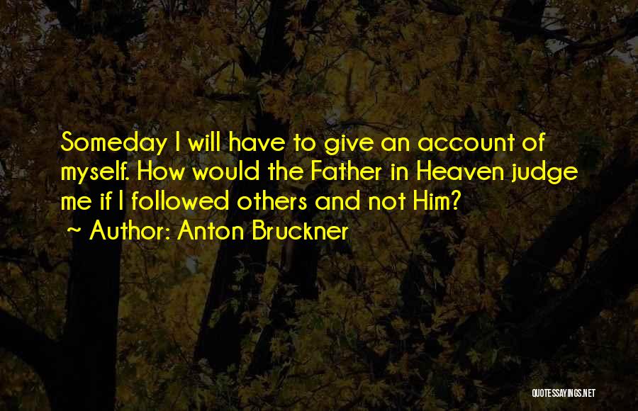 Anton Bruckner Quotes 2175643