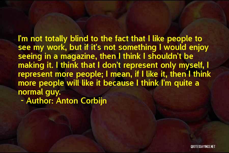 Anton Corbijn Quotes 807292