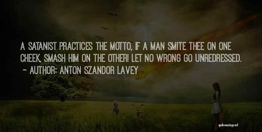 Anton Lavey Quotes By Anton Szandor LaVey