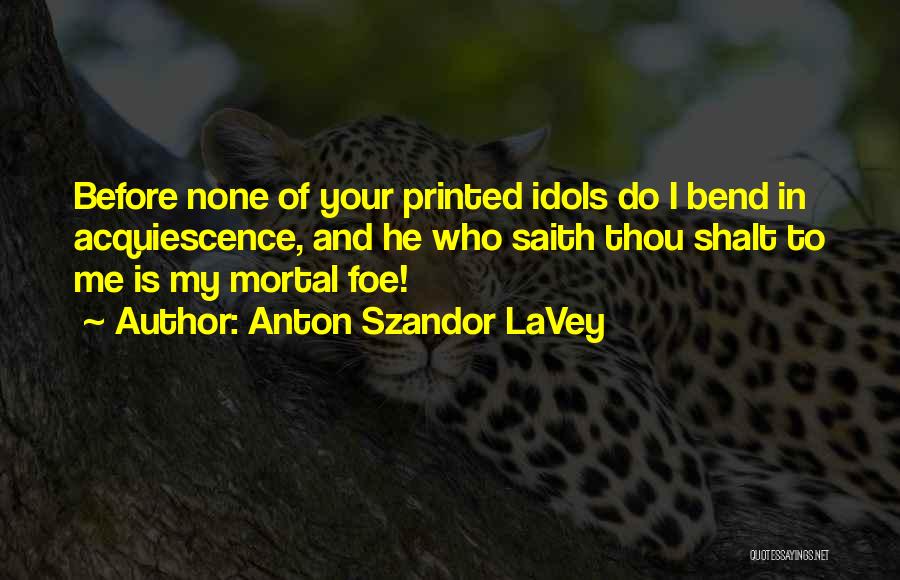 Anton Lavey Quotes By Anton Szandor LaVey