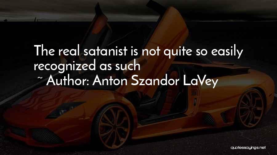 Anton Lavey Quotes By Anton Szandor LaVey