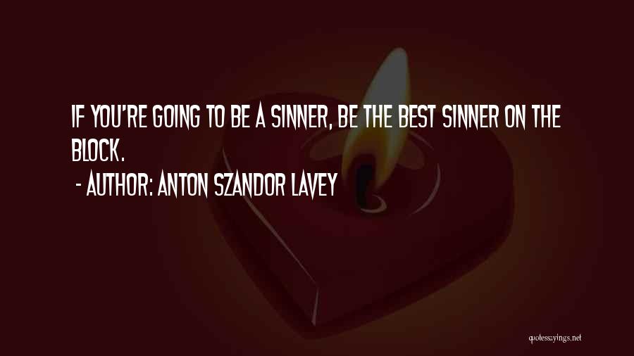 Anton Lavey Quotes By Anton Szandor LaVey