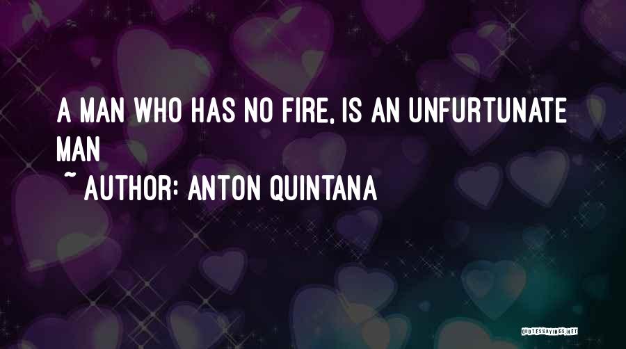 Anton Quintana Quotes 882575