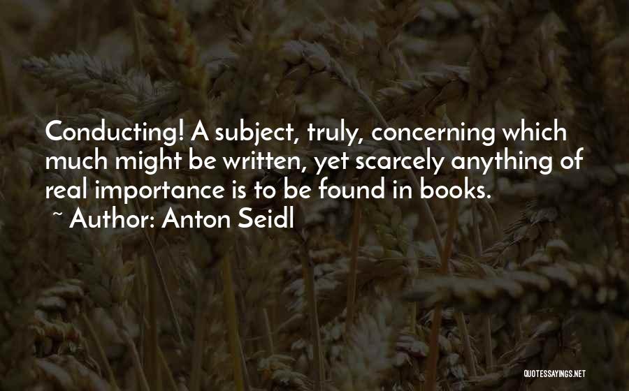 Anton Seidl Quotes 780012