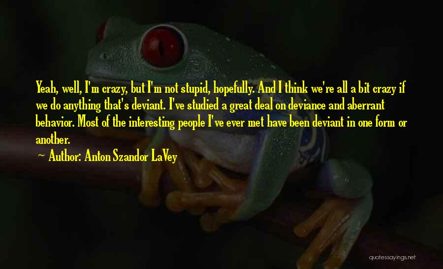 Anton Szandor LaVey Quotes 1390279