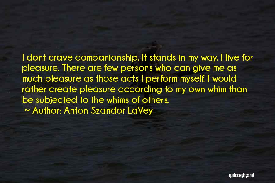 Anton Szandor LaVey Quotes 1420273