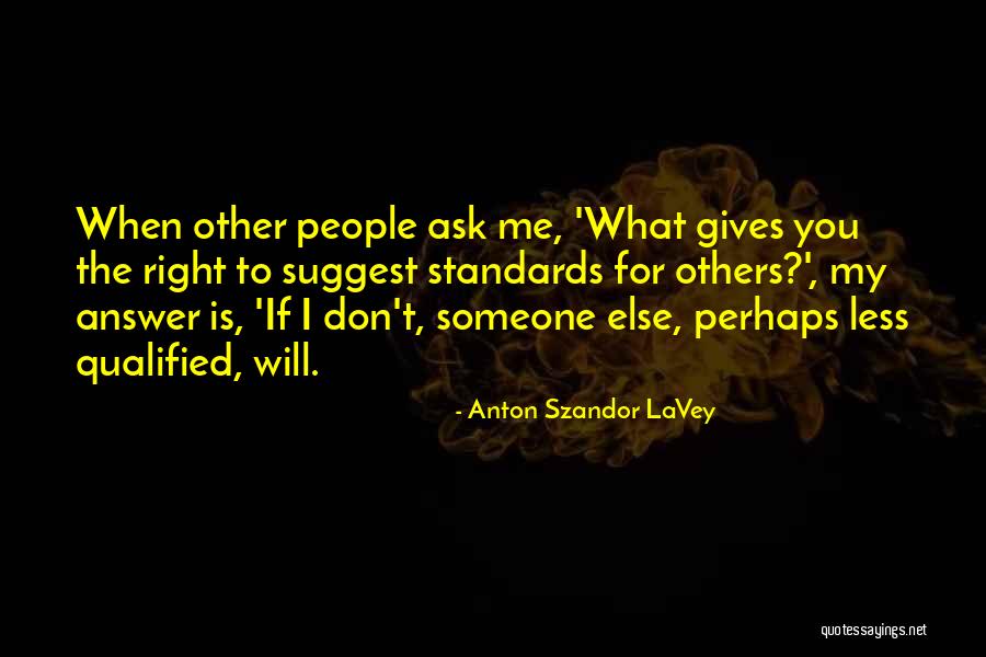 Anton Szandor LaVey Quotes 694815