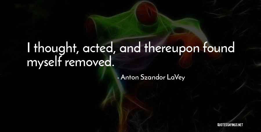 Anton Szandor LaVey Quotes 709804