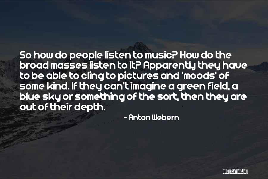 Anton Webern Quotes 1813552