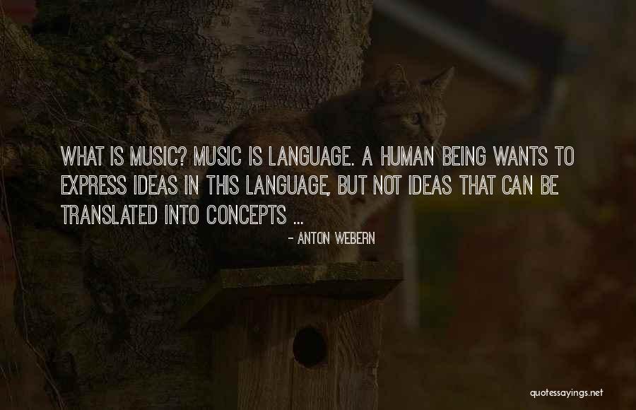 Anton Webern Quotes 1866672