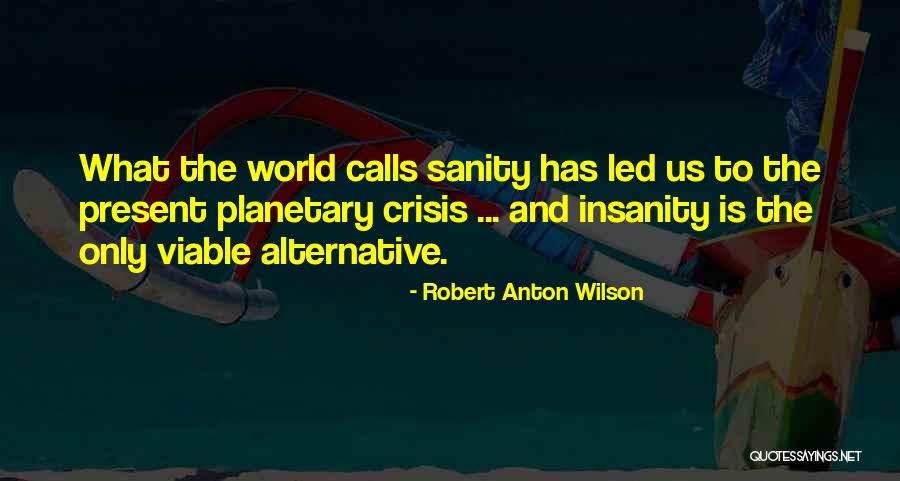 Anton Wilson Quotes By Robert Anton Wilson