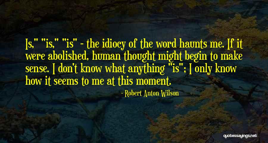 Anton Wilson Quotes By Robert Anton Wilson