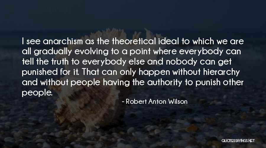 Anton Wilson Quotes By Robert Anton Wilson