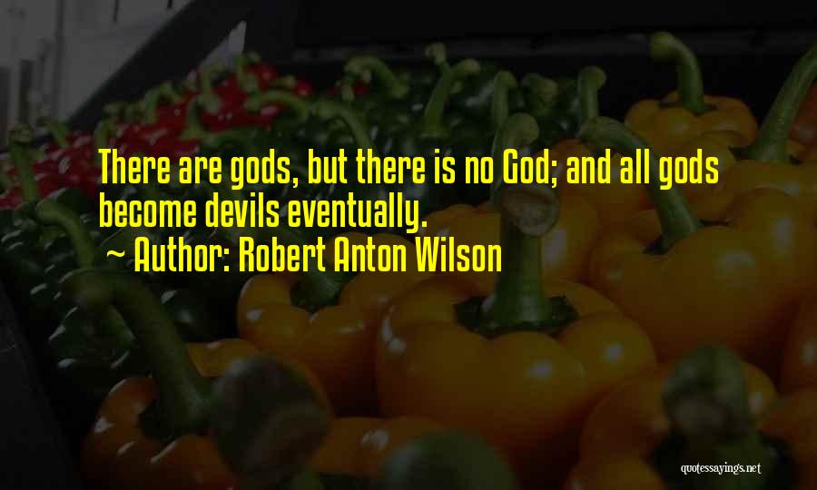 Anton Wilson Quotes By Robert Anton Wilson