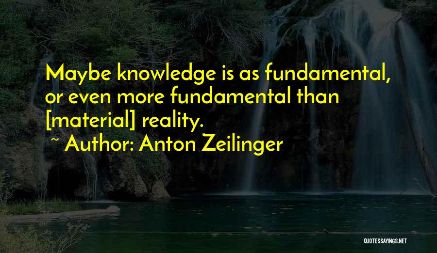 Anton Zeilinger Quotes 961889