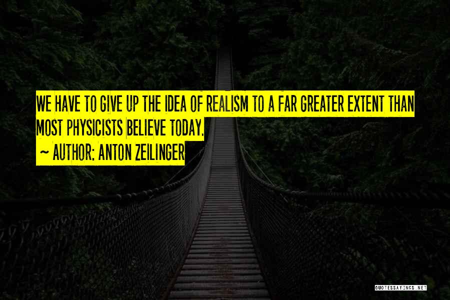 Anton Zeilinger Quotes 981347