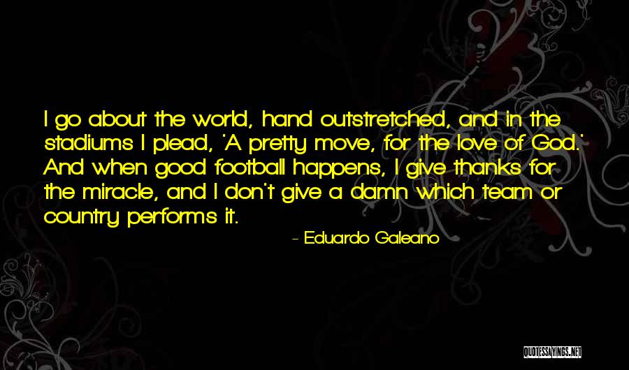 Antone Melton Meaux Quotes By Eduardo Galeano Antone Melton Meaux Quotes By Eduardo Galeano