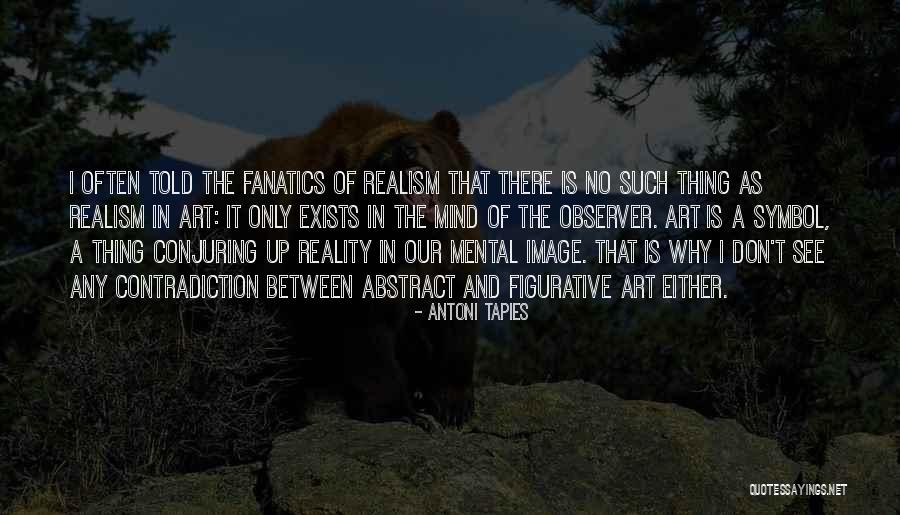 Antoni Tapies Quotes 568111 Antoni Tapies Quotes 568111