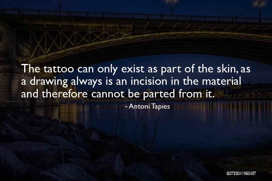 Antoni Tapies Quotes 789467 Antoni Tapies Quotes 789467