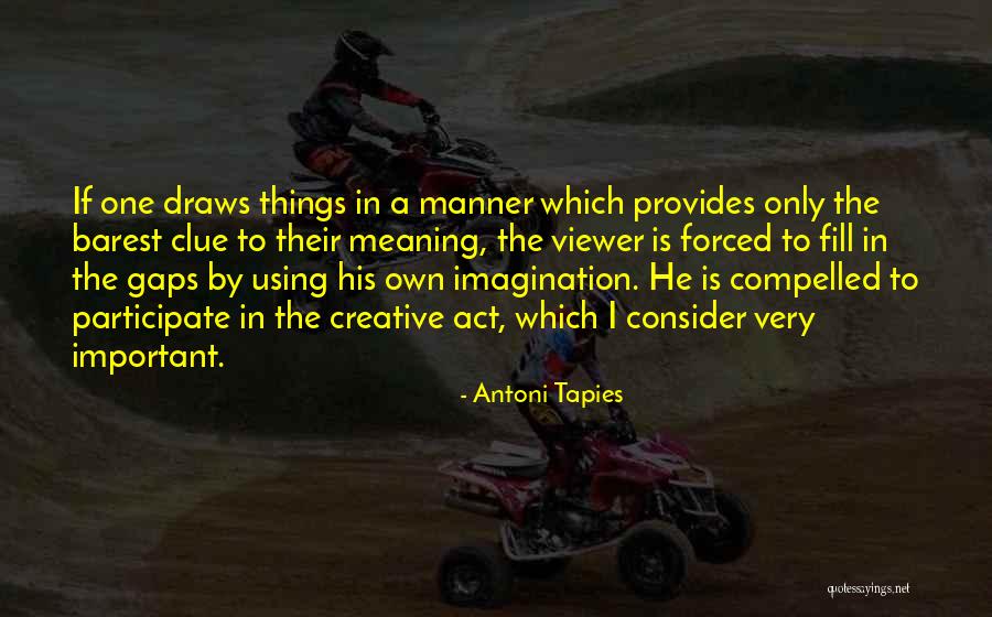 Antoni Tapies Quotes 939168 Antoni Tapies Quotes 939168
