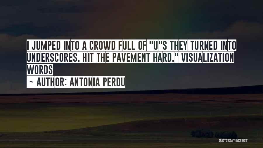 Antonia Perdu Quotes 2054903