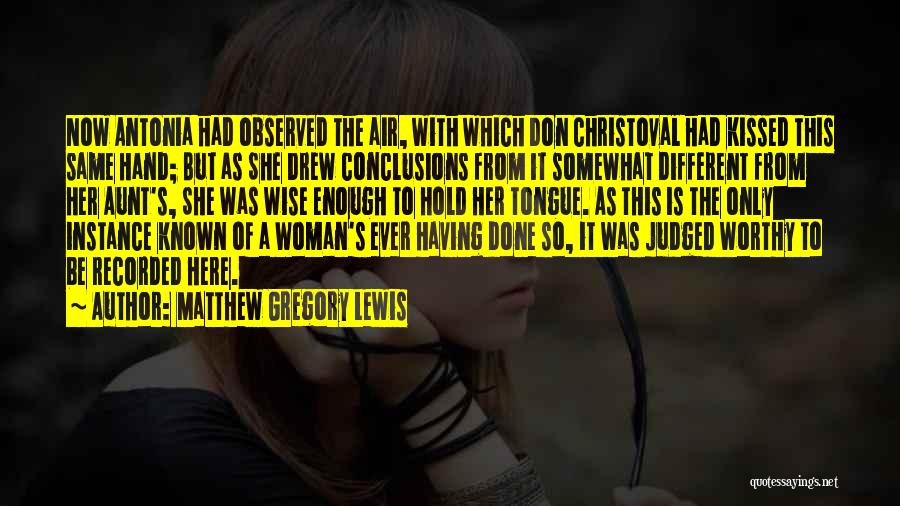 Antonia Quotes By Matthew Gregory Lewis