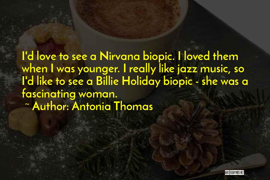 Antonia Thomas Quotes 1321527