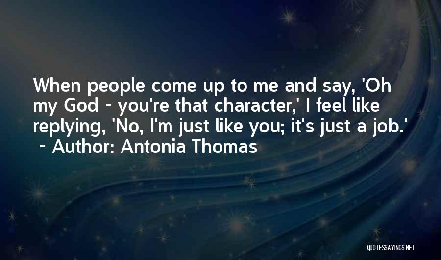 Antonia Thomas Quotes 708276