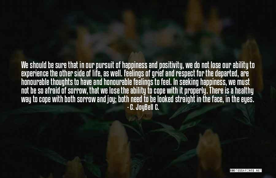 Antonine Maillet Quotes By C. JoyBell C. Antonine Maillet Quotes By C. JoyBell C.