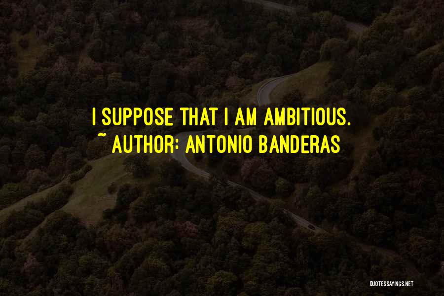 Antonio Banderas Quotes 1463522
