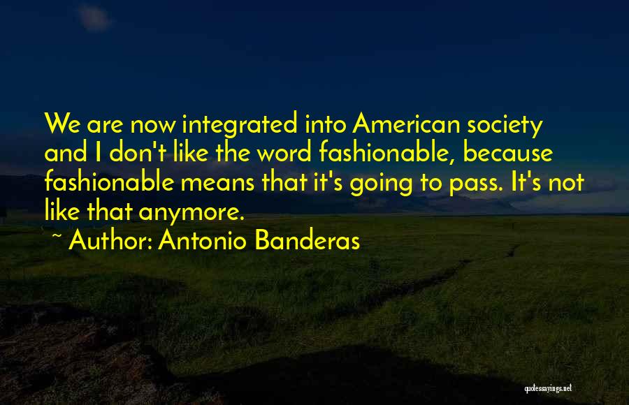 Antonio Banderas Quotes 1495894