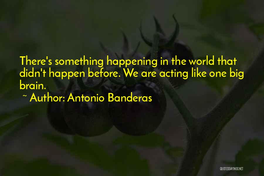 Antonio Banderas Quotes 1497384