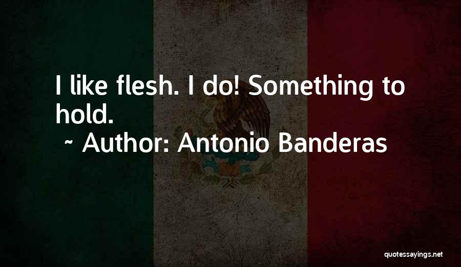Antonio Banderas Quotes 2071059