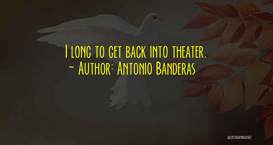 Antonio Banderas Quotes 469822